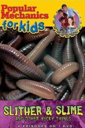 Popular Mechanics For Kids - Slither & Slime And Other Yucky Things's poster