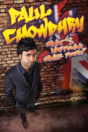 Paul Chowdhry: What's Happening White People?'s poster