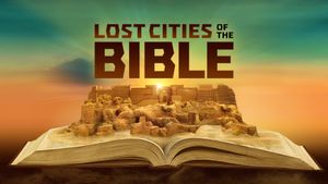 Lost Cities Of The Bible's poster