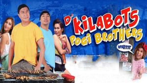 D' Kilabots Pogi Brothers Weh?!?'s poster