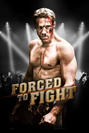 Forced to Fight's poster