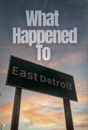 What Happened to East Detroit?'s poster