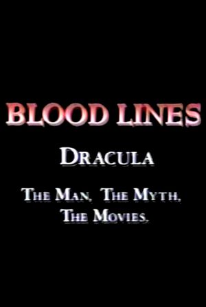 Blood Lines: Dracula - The Man. The Myth. The Movies.'s poster