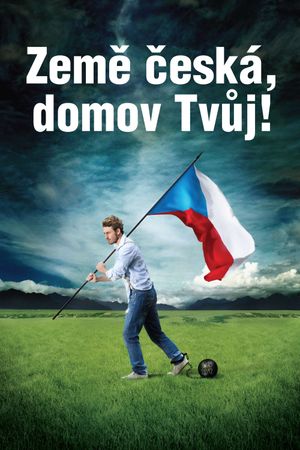 Zeme ceska, domov Tvuj!'s poster