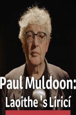 Paul Muldoon: Laoithe is Lirici's poster