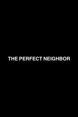 The Perfect Neighbor's poster