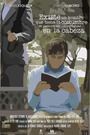 Existe un Hombre que Tiene la Costumbre de Pegarme con un Paraguas en la Cabeza's poster