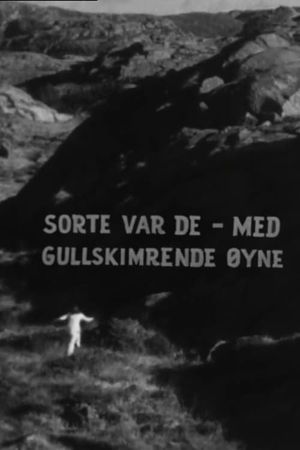 Sorte var de, med gullskimrende øyne's poster