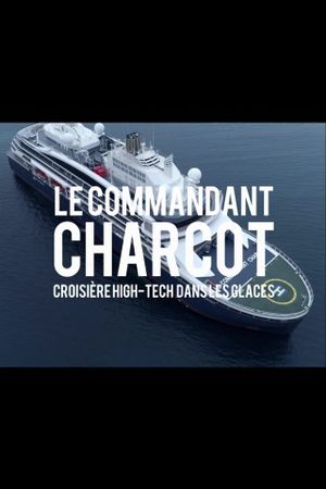 Le Commandant Charcot, croisière hi-tech dans les glaces's poster