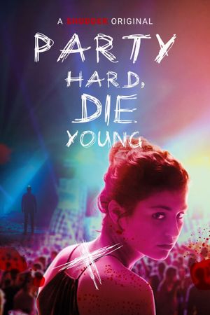 Party Hard Die Young's poster