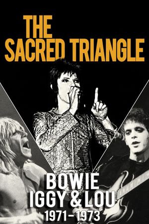 The Sacred Triangle: Bowie, Iggy & Lou 1971-1973's poster