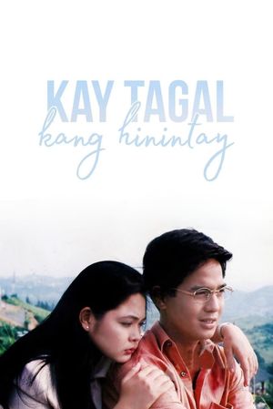 Kay Tagal Kang Hinintay's poster