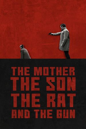The Mother the Son the Rat and the Gun's poster