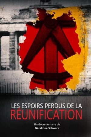 Les espoirs perdus de la réunification's poster