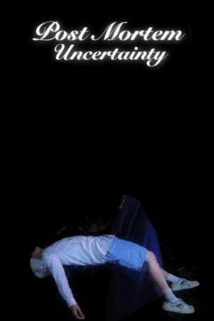 Post Mortem Uncertainty's poster