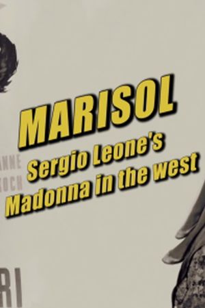 Marisol: Sergio Leone's Madonna in the West's poster