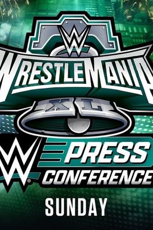 WrestleMania XL Sunday Post-Show Press Conference's poster image