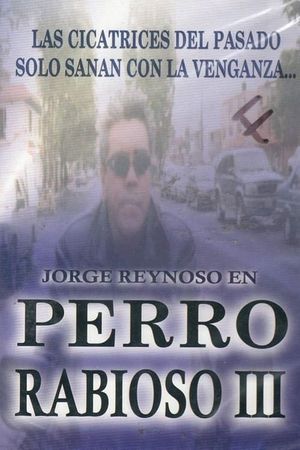 Perro rabioso III: Tras el rostro's poster