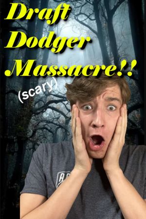 Draft Dodger Massacre's poster