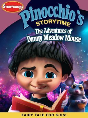 Pinocchio's Storytime: The Adventures of Danny Meadow Mouse's poster image