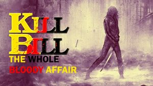 Kill Bill: The Whole Bloody Affair's poster