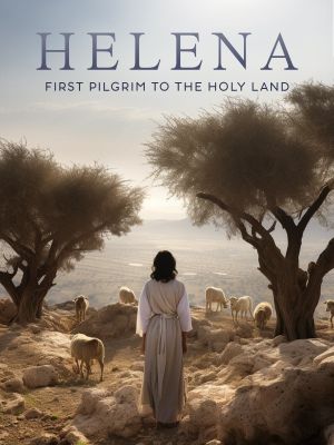 Helena: First Pilgrim to the Holy Land's poster