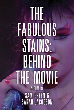 The Fabulous Stains: Behind the Movie's poster