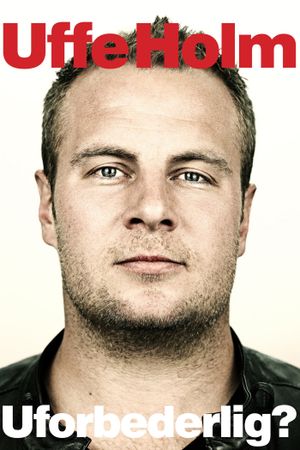 Uffe Holm: Uforbederlig?'s poster