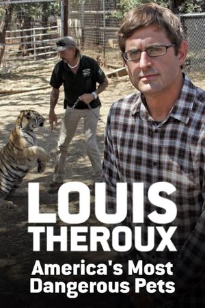 Louis Theroux: America's Most Dangerous Pets's poster