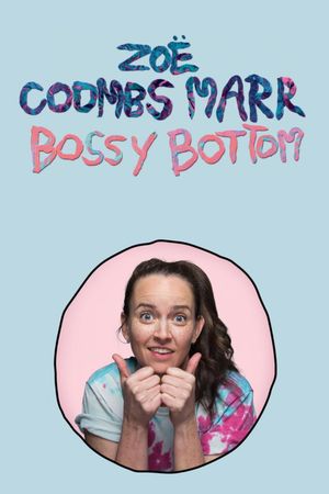 Zoë Coombs Marr: Bossy Bottom's poster