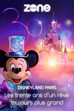 Disneyland Paris : Les trente ans d'un rêve toujours plus grand's poster