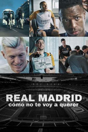 Real Madrid: Cómo no te voy a querer's poster