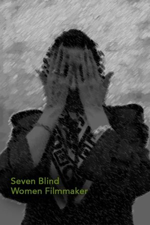 Seven Blind Female Filmmakers's poster