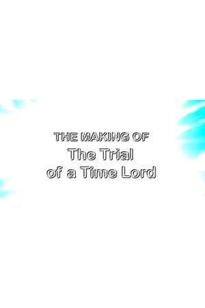 The Making of The Trial of a Time Lord's poster image