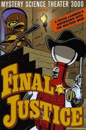 Mystery Science Theater 3000: Final Justice's poster
