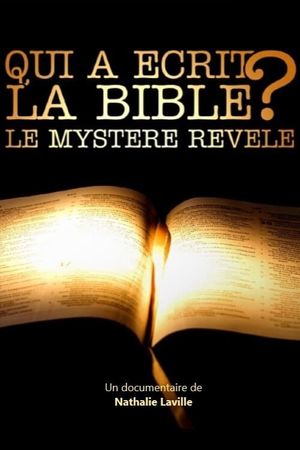 Who Wrote The Bible? Revelations About One of the Greatest Mysteries In History's poster image