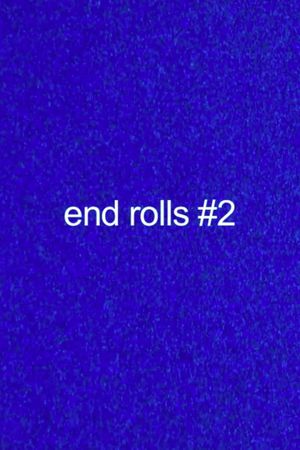 End Rolls #2's poster