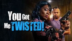 You Got Me Twisted!'s poster