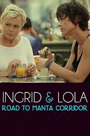 Ingrid & Lola: Road to Manta Corridor's poster
