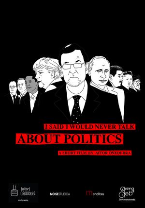 I Said I Would Never Talk About Politics's poster