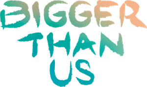 Bigger Than Us's poster