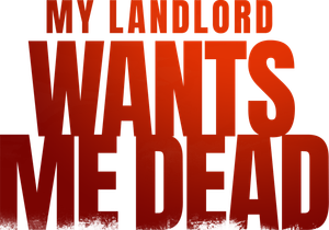 My Landlord Wants Me Dead's poster