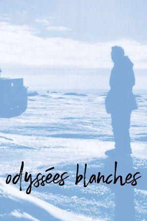 Odyssées blanches's poster