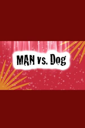 Man Vs. Dog's poster