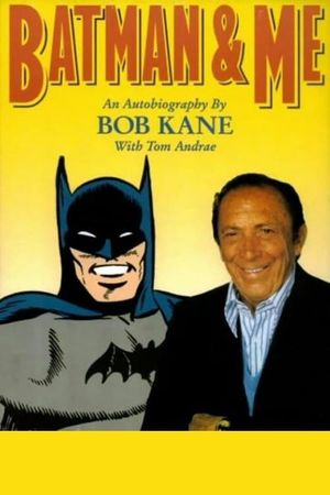 Batman and Me: A Devotion to Destiny, the Bob Kane Story's poster