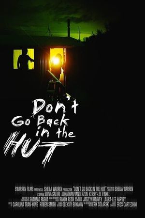 Don't Go Back in the Hut's poster