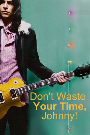 Don't Waste Your Time, Johnny!'s poster image