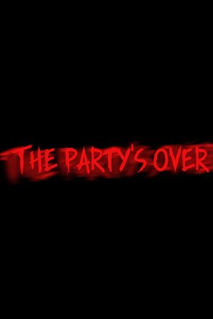 The Party's Over's poster