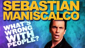 Sebastian Maniscalco: What's Wrong with People?'s poster