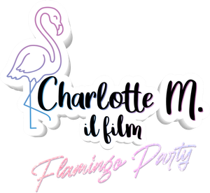 Charlotte M. - Il film: Flamingo Party's poster